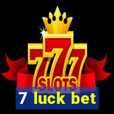 7 luck bet