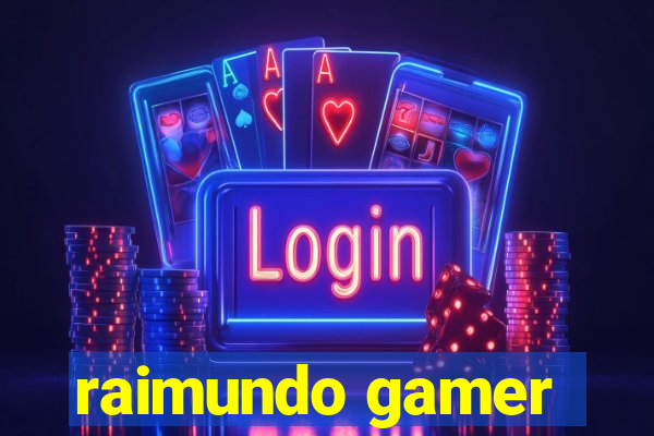 raimundo gamer