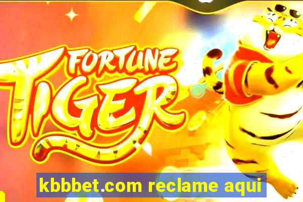 kbbbet.com reclame aqui