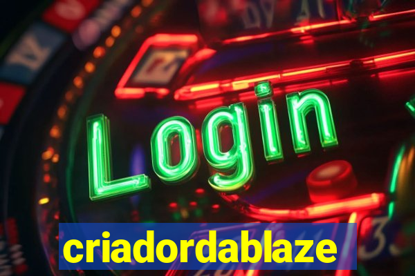 criadordablaze