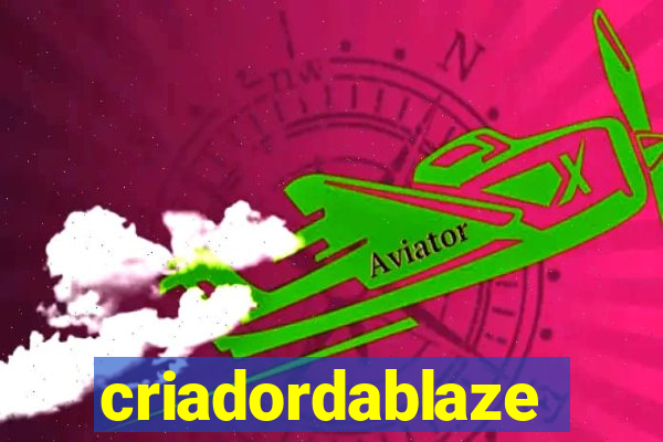 criadordablaze