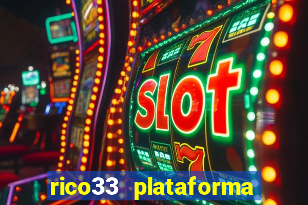 rico33 plataforma de jogos