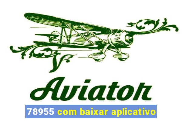 78955 com baixar aplicativo