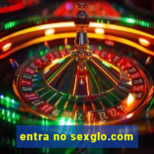 entra no sexglo.com