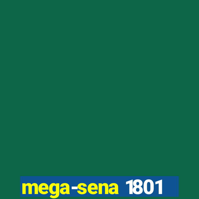 mega-sena 1801