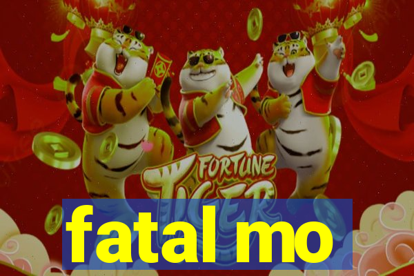 fatal mo