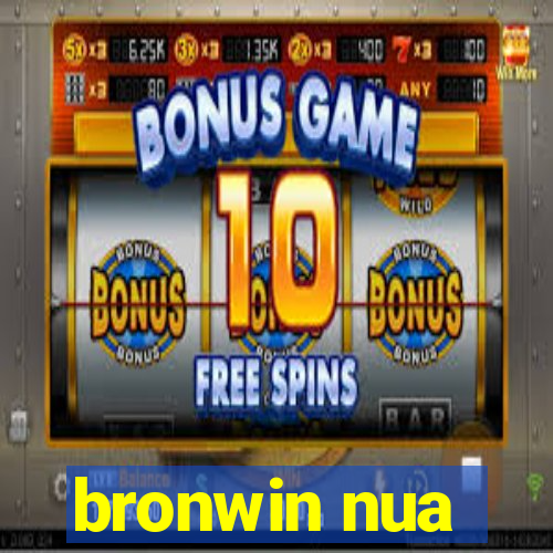 bronwin nua