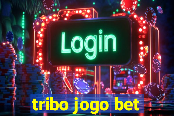 tribo jogo bet