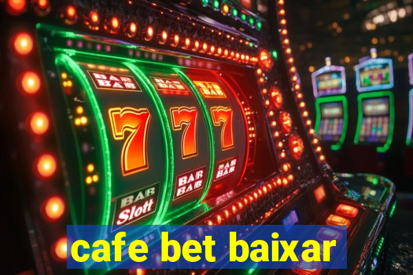 cafe bet baixar