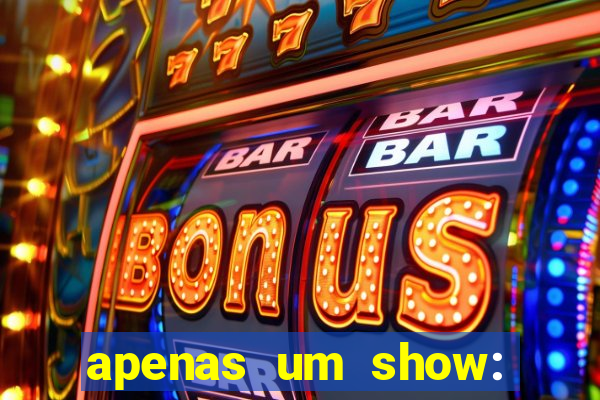 apenas um show: pancadaria 2