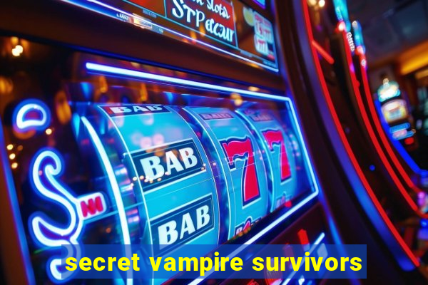 secret vampire survivors