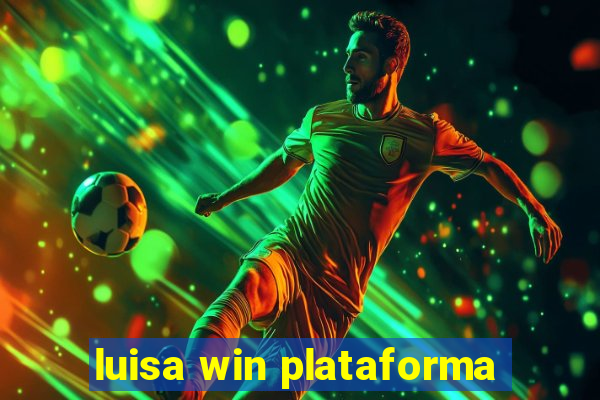 luisa win plataforma