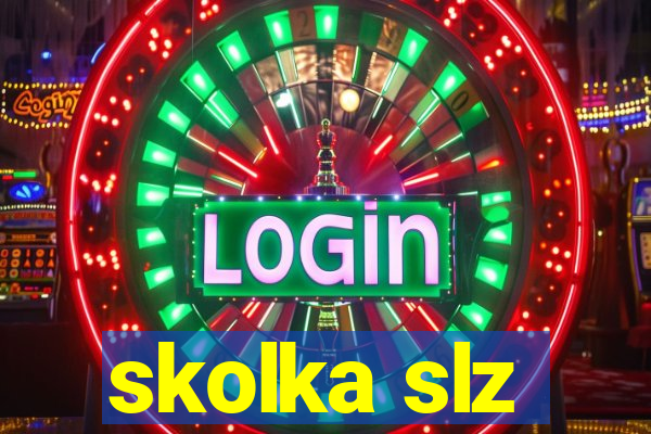 skolka slz