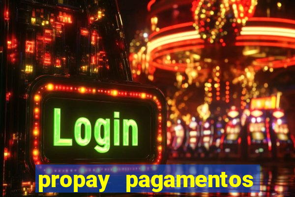 propay pagamentos ltda jogos