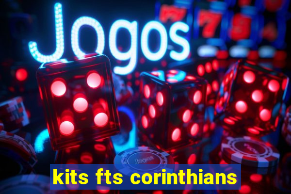 kits fts corinthians