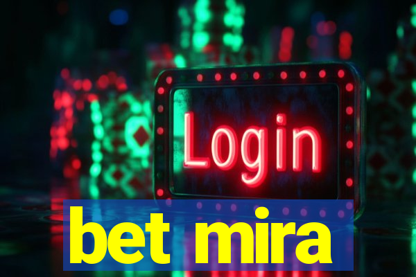 bet mira