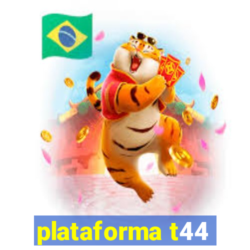 plataforma t44