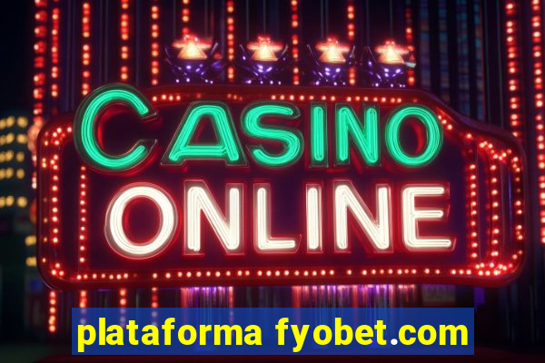 plataforma fyobet.com