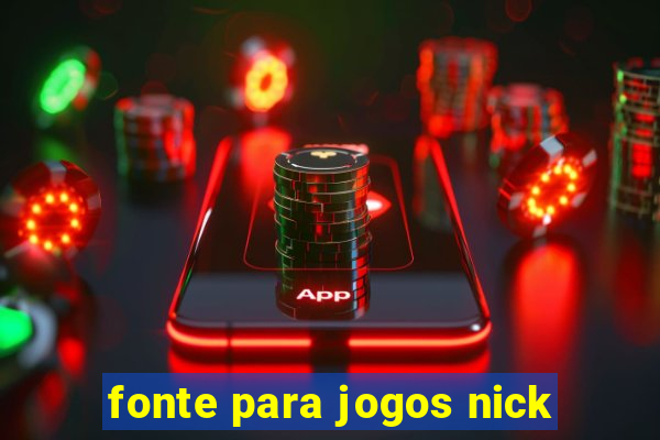 fonte para jogos nick