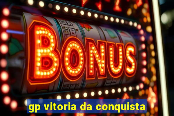 gp vitoria da conquista