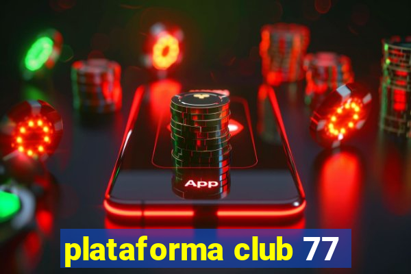 plataforma club 77