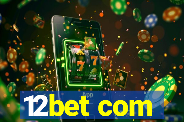 12bet com