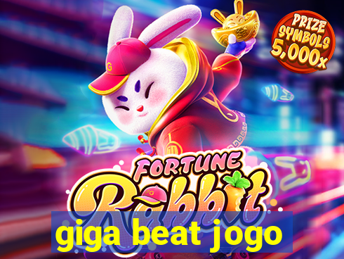 giga beat jogo