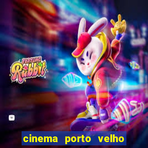 cinema porto velho ig shopping