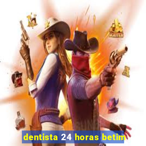 dentista 24 horas betim