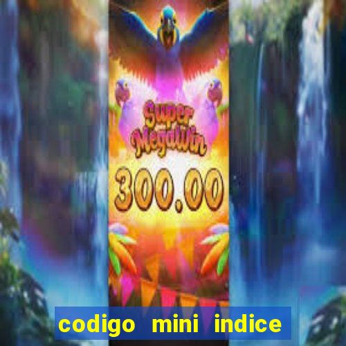 codigo mini indice setembro 2024