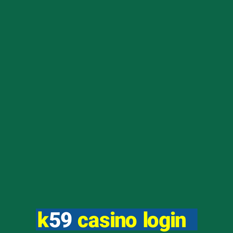 k59 casino login