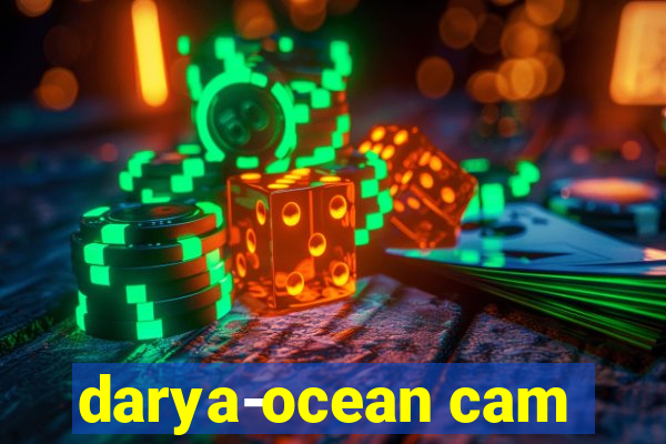 darya-ocean cam