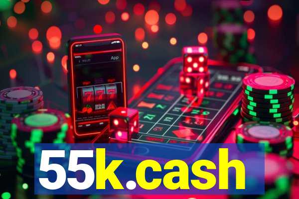 55k.cash