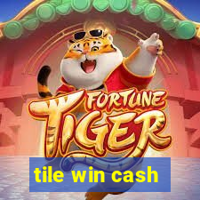 tile win cash