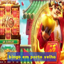 bingo em porto velho