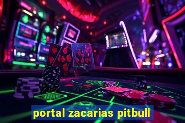 portal zacarias pitbull