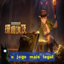 o jogo mais legal do mundo para celular