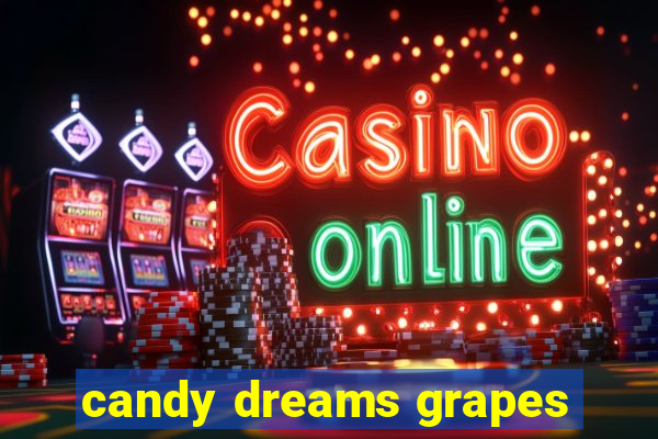 candy dreams grapes