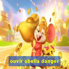 ouvir abella danger