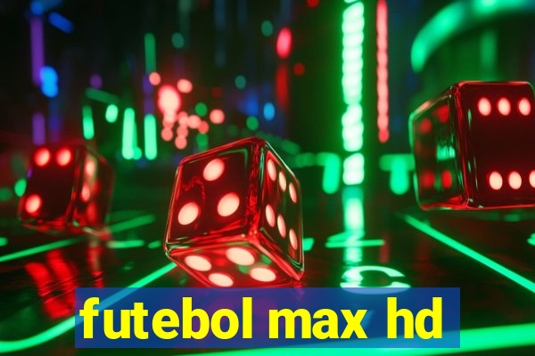 futebol max hd