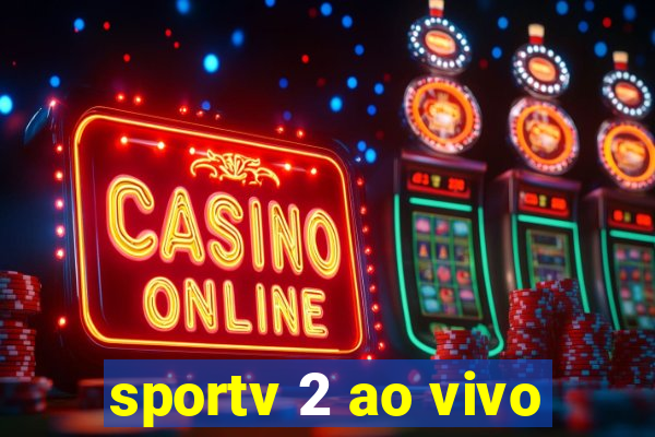 sportv 2 ao vivo