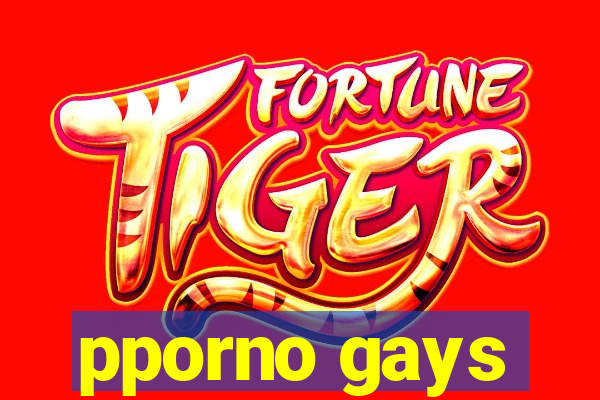 pporno gays