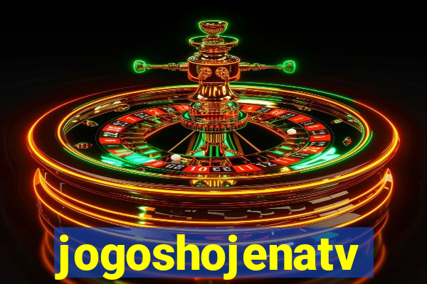 jogoshojenatv