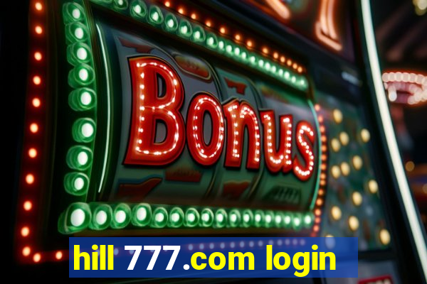 hill 777.com login