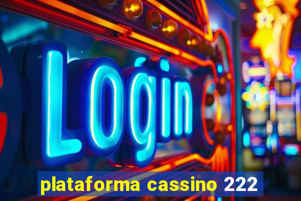 plataforma cassino 222