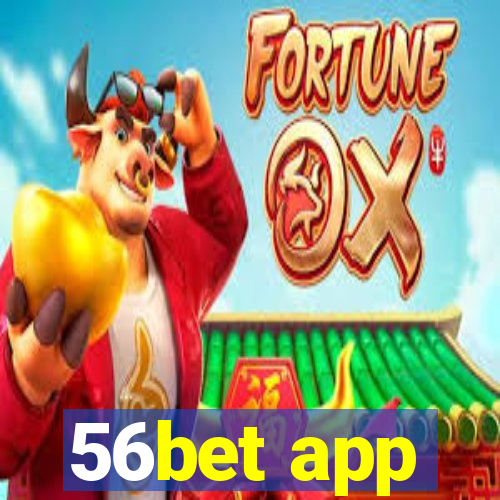 56bet app