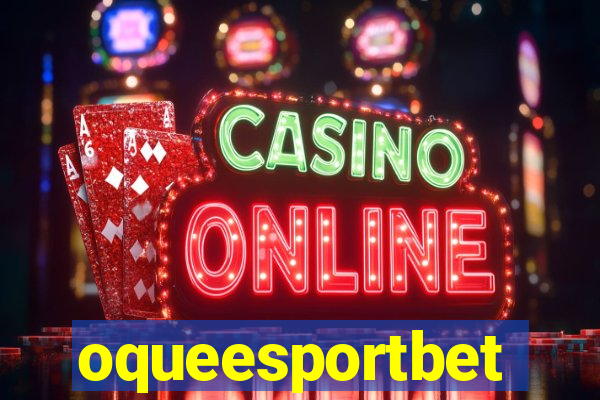 oqueesportbet