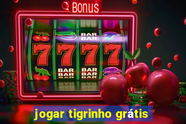 jogar tigrinho grátis