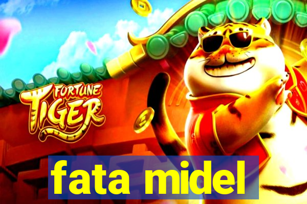 fata midel