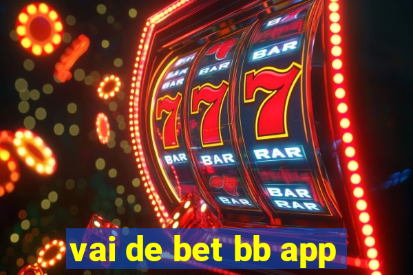 vai de bet bb app